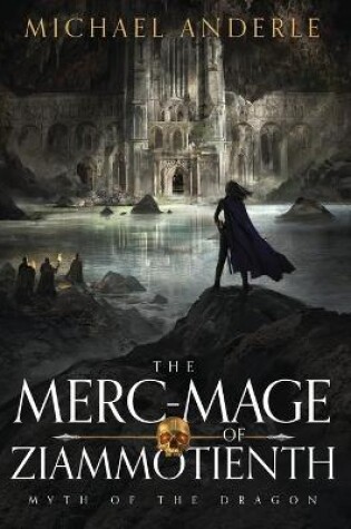 Cover of The Merc-Mage of Ziammotienth