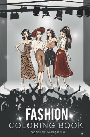 Cover of fashion coloring book for girls teen ages 8-12