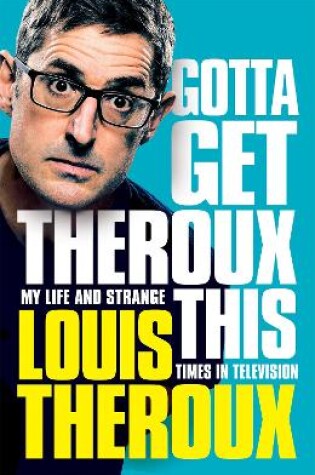 Cover of Gotta Get Theroux This