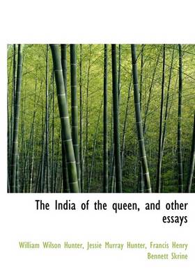 Book cover for The India of the Queen, and Other Essays