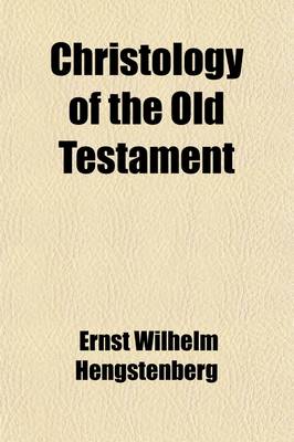 Book cover for Christology of the Old Testament (Volume 1); And a Commentary on the Messianic Predictions