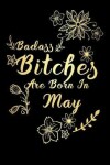 Book cover for Badass Bitches Are Born In May