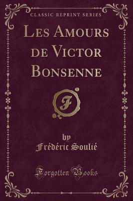 Book cover for Les Amours de Victor Bonsenne (Classic Reprint)