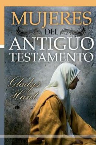 Cover of Mujeres del Antiguo Testamento