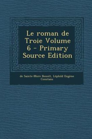 Cover of Le Roman de Troie Volume 6