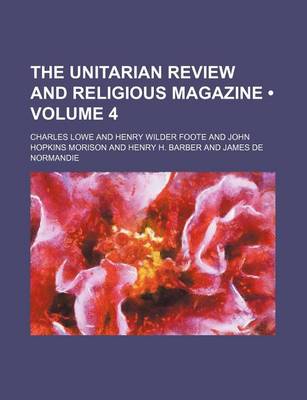 Book cover for The Unitarian Review and Religious Magazine (Volume 4)