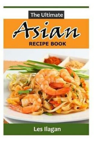 Cover of The Ultimate ASIAN RECIPE BOOK