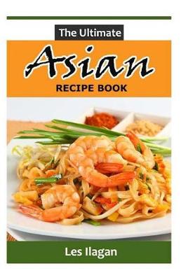 Book cover for The Ultimate ASIAN RECIPE BOOK