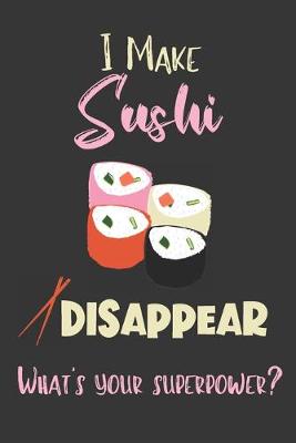 Book cover for I Make Sushi Disappear - What's Your Superpower?