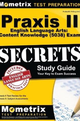 Cover of Praxis II English Language Arts: Content Knowledge (5038) Exam Secrets Study Guide