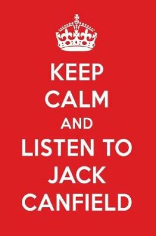 Cover of Keep Calm and Listen to Jack Canfield