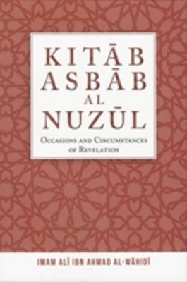 Book cover for Kitab Asbab Al Nuzul: Occasions and Circumstances of Revelation