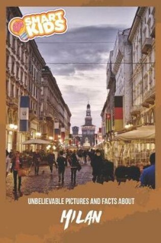 Cover of Unbelievable Pictures and Facts About Milan