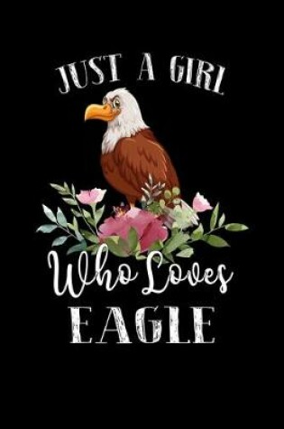 Cover of Just a Girl Who Loves Eagle