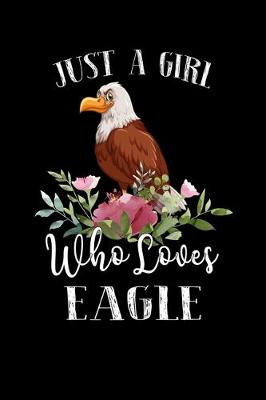 Book cover for Just a Girl Who Loves Eagle