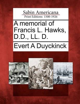 Book cover for A Memorial of Francis L. Hawks, D.D., LL. D.