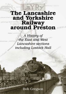 Book cover for The Lancashire and Yorkshire Railway Around Preston