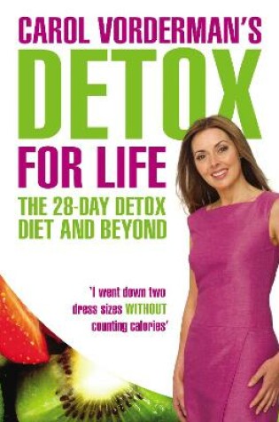 Cover of Carol Vorderman's Detox for Life: The 28 Day Detox Diet and Beyond