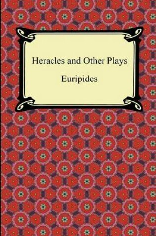 Cover of Heracles and Other Plays