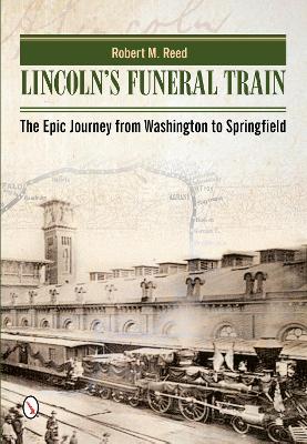 Book cover for Lincoln's Funeral Train: The Epic Journey from Washington to Springfield