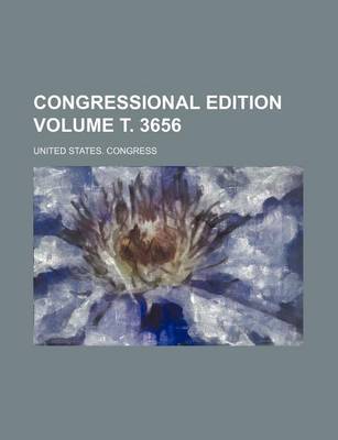 Book cover for Congressional Edition Volume . 3656