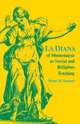 Cover of La Diana of Montemayor as Social and Religious Teaching