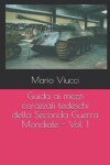 Book cover for Guida ai mezzi corazzati tedeschi della Seconda Guerra Mondiale - Vol. 1