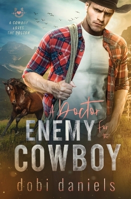 Cover of A Doctor Enemy for the Cowboy