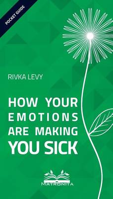 Book cover for How Your Emotions Are Making You Sick