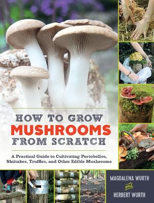 Book cover for How to Grow Mushrooms from Scratch
