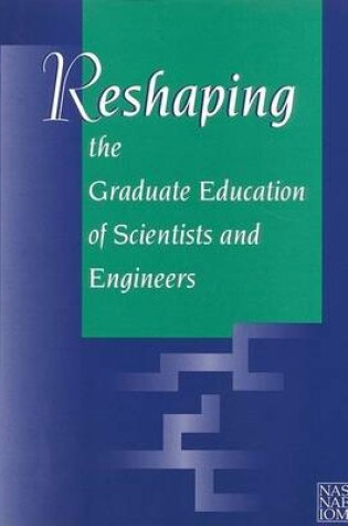 Cover of Reshaping the Graduate Education of Scientists and Engineers