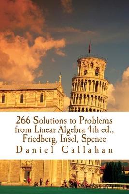 Book cover for 266 Solutions to Problems from Linear Algebra 4th ed., Friedberg, Insel, Spence