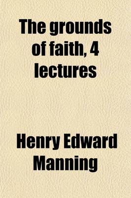 Book cover for The Grounds of Faith, 4 Lectures