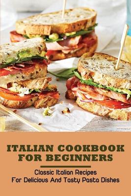 Cover of Italian Cookbook For Beginners