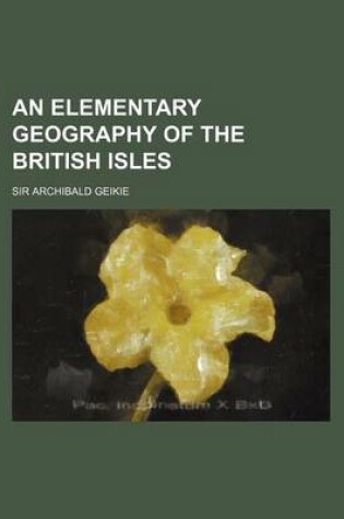 Cover of An Elementary Geography of the British Isles