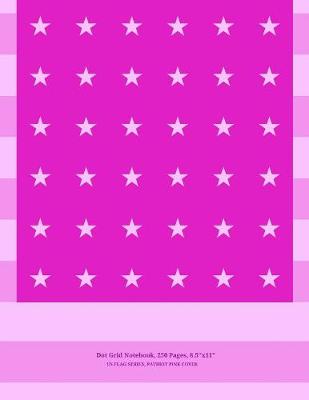 Book cover for Dot Grid Notebook, 250 Pages, 8"x11", US Flag Series, Patriot Pink Cover