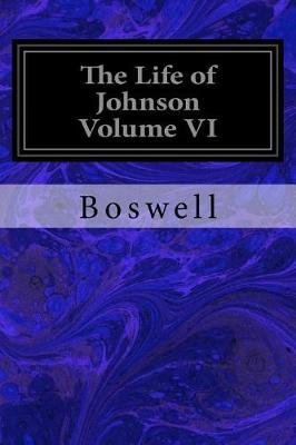 Book cover for The Life of Johnson Volume VI