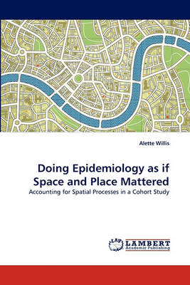 Book cover for Doing Epidemiology as If Space and Place Mattered