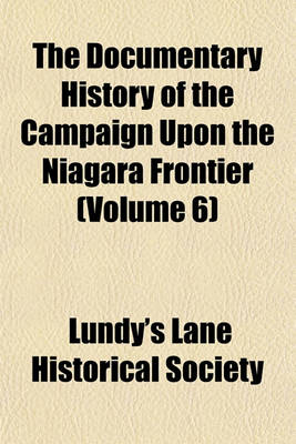 Book cover for The Documentary History of the Campaign Upon the Niagara Frontier (Volume 6)