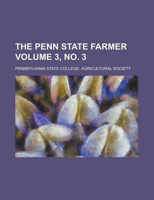 Book cover for The Penn State Farmer Volume 3, No. 3