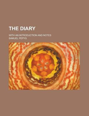 Book cover for The Diary; With an Introduction and Notes