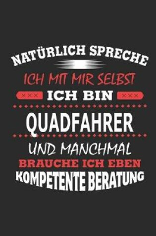 Cover of Naturlich spreche ich mit mir selbst Ich bin Quadfahrer und manchmal brauche ich eben kompetente Beratung