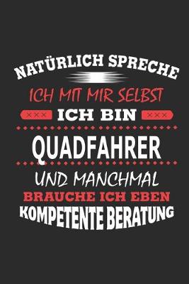 Book cover for Naturlich spreche ich mit mir selbst Ich bin Quadfahrer und manchmal brauche ich eben kompetente Beratung