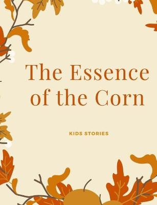 Book cover for The Essence of the Corn