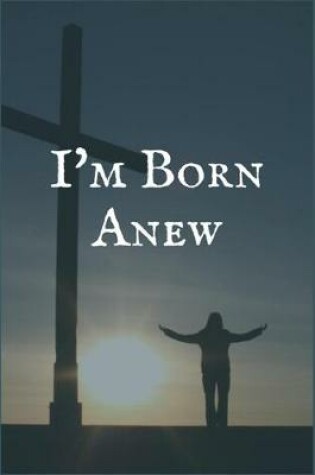 Cover of I'm Born Anew