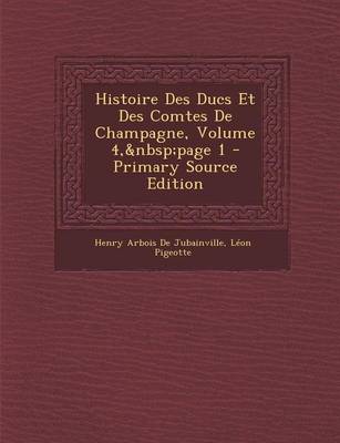 Book cover for Histoire Des Ducs Et Des Comtes de Champagne, Volume 4, Page 1