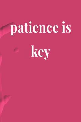 Book cover for Patience Is Key