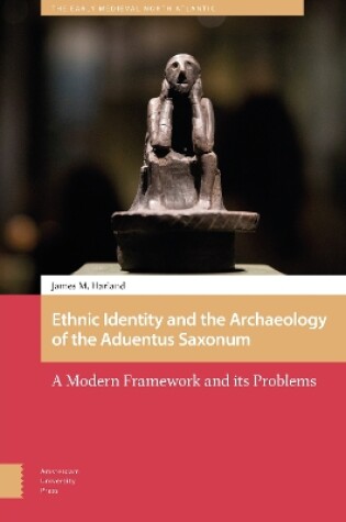 Cover of Ethnic Identity and the Archaeology of the aduentus Saxonum