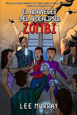 Book cover for El Amanecer del Apocalipsis Zombi