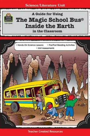 Cover of A Guide for Using the Magic School Bus(r) Inside the Earth in the Classroom